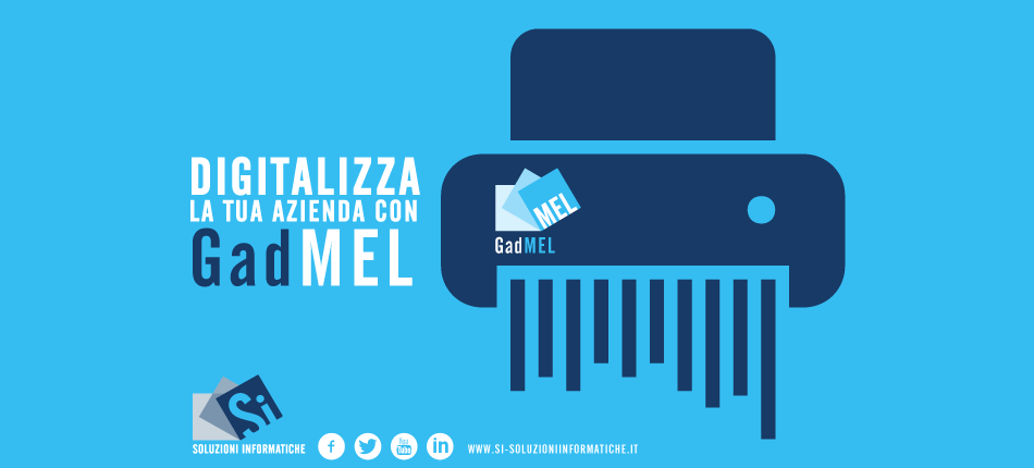 digitalizzazione, s.i. soluzioni informatiche, GadMEL, gestionale, dematerializzazione